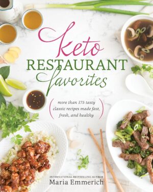 Keto Restaurant Favorites: More than 175 Tasty Classic Recipes Made Fast, Fresh, and Healthy Keto Restaurant Favorites: More than 175 Tasty Classic Recipes Made Fast, Fresh, and Healthy