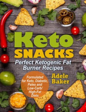 Keto Snacks: Perfect Ketogenic Fat Burner Recipes. Supports Healthy Weight Loss – Burn Fat Instead of Carbs. Formulated for Keto, Diabetic, Paleo and Low-Carb High-Fat Diets Keto Snacks: Perfect Ketogenic Fat Burner Recipes. Supports Healthy Weight Loss – Burn Fat Instead of Carbs. Formulated for Keto, Diabetic, Paleo and Low-Carb High-Fat Diets