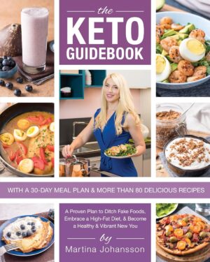 Keto Guidebook: A Proven Plan to Ditch Fake Foods, Embrace a High-Fat Diet, & Become a Healthy & Vibrant New You Keto Guidebook: A Proven Plan to Ditch Fake Foods, Embrace a High-Fat Diet, & Become a Healthy & Vibrant New You